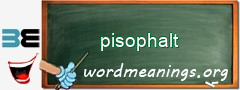 WordMeaning blackboard for pisophalt